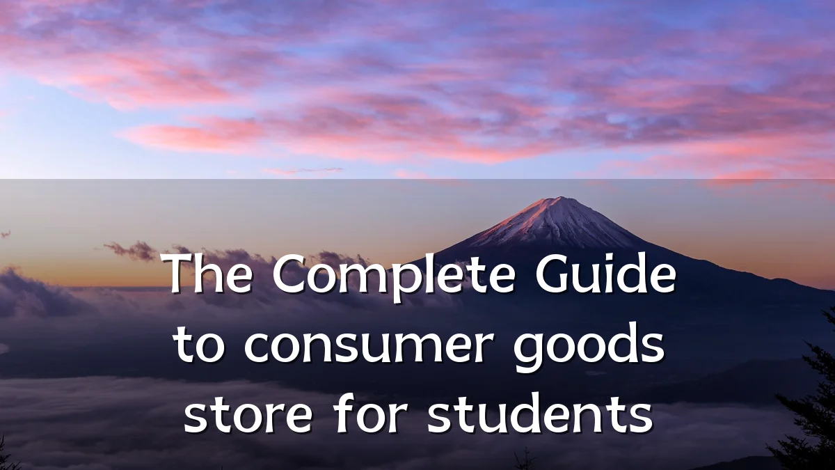 The Complete Guide to consumer goods store for students