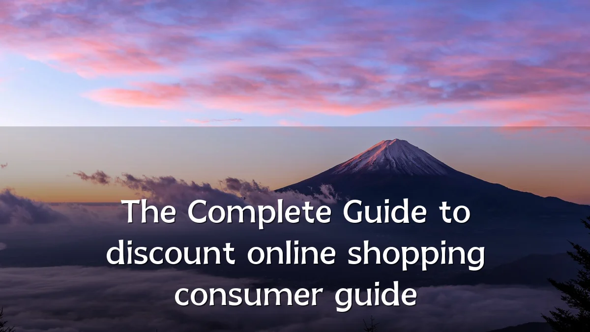 The Complete Guide to discount online shopping consumer guide