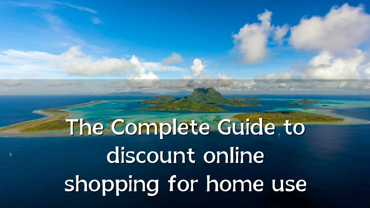 The Complete Guide to discount online shopping for home use