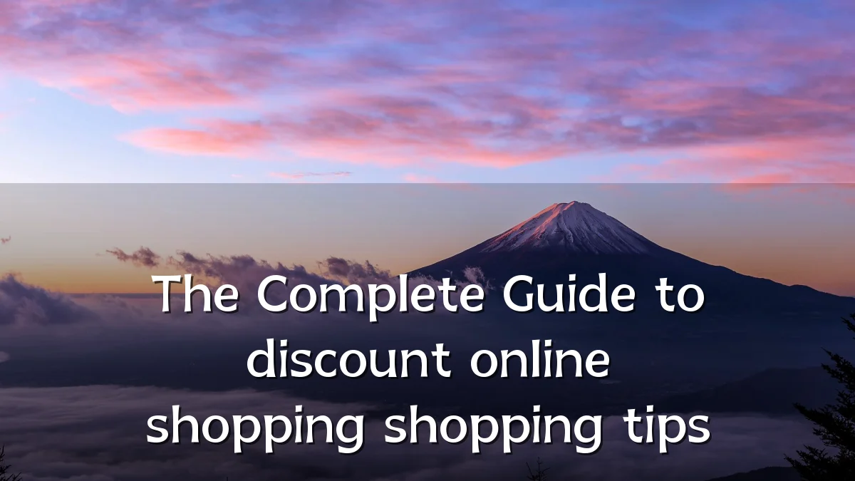 The Complete Guide to discount online shopping shopping tips