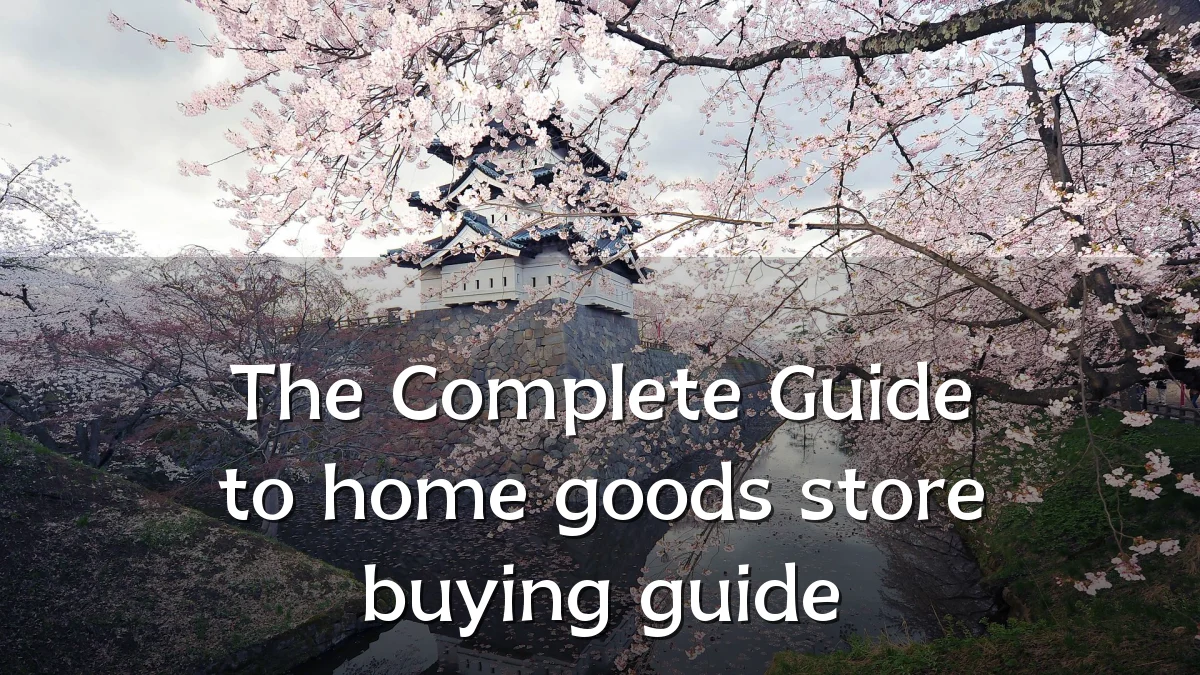 The Complete Guide to home goods store buying guide