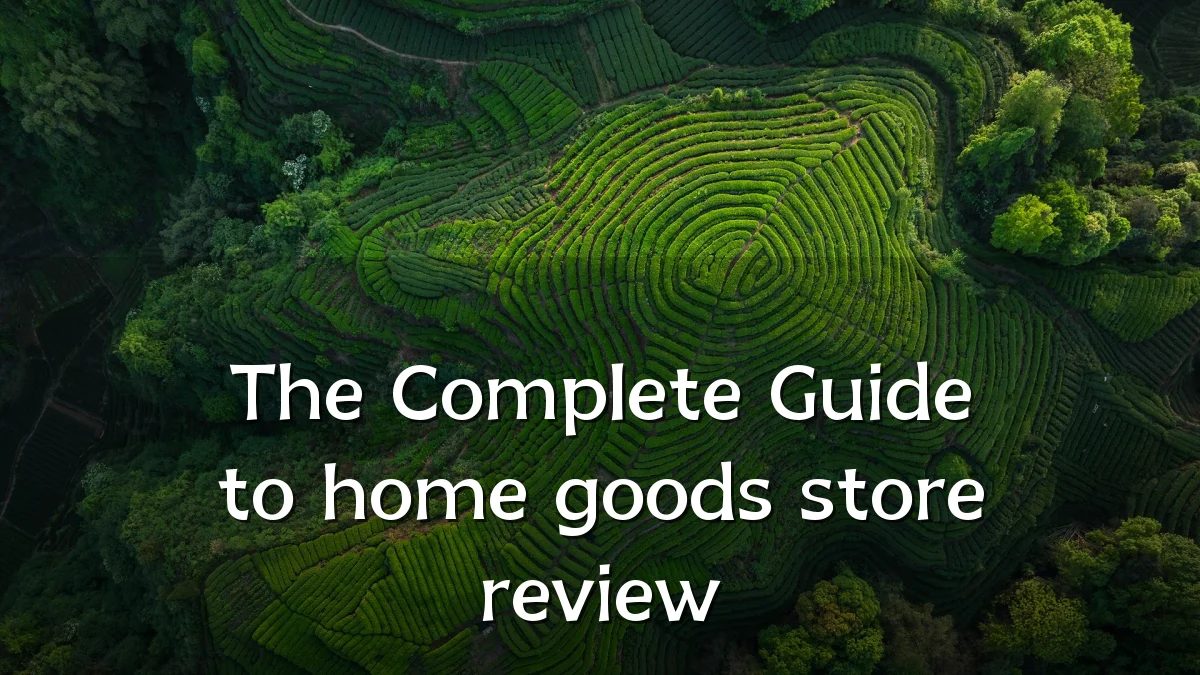 The Complete Guide to home goods store review
