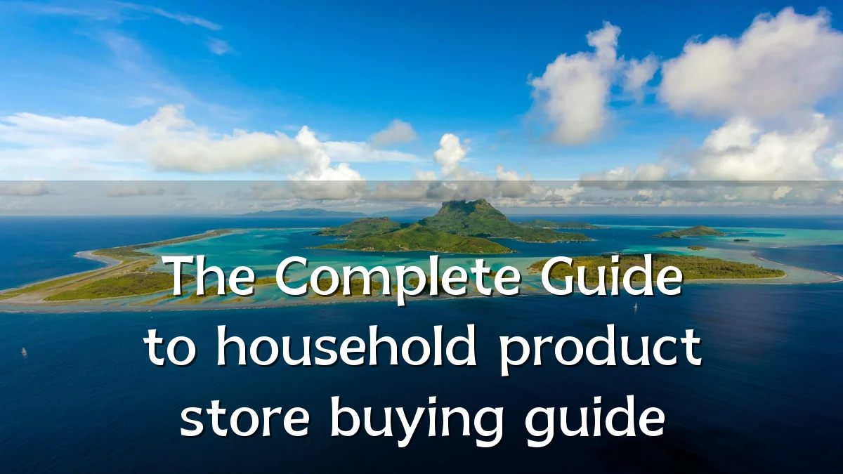 The Complete Guide to household product store buying guide