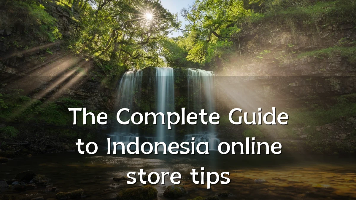 The Complete Guide to Indonesia online store tips