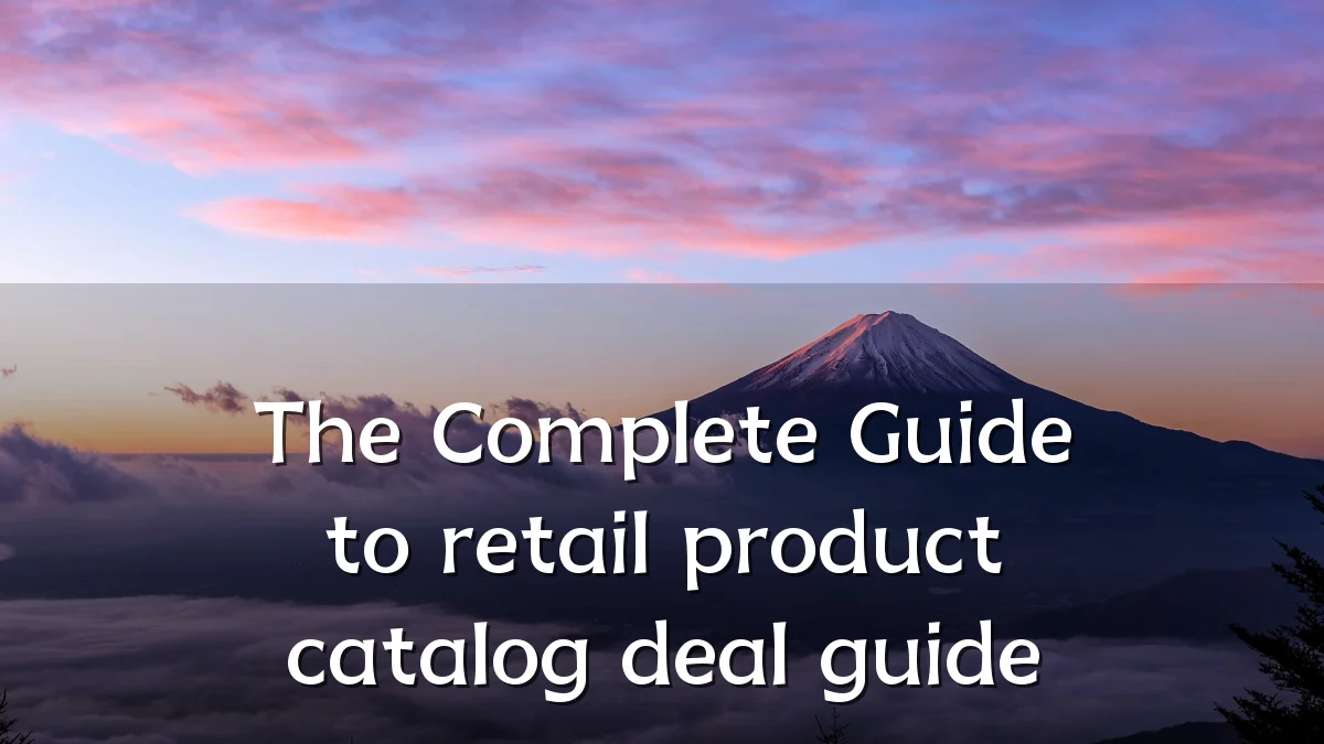The Complete Guide to retail product catalog deal guide