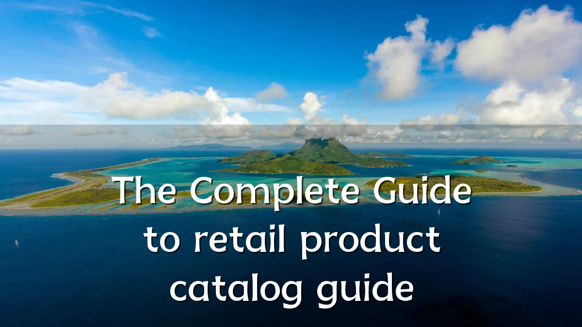 The Complete Guide to retail product catalog guide