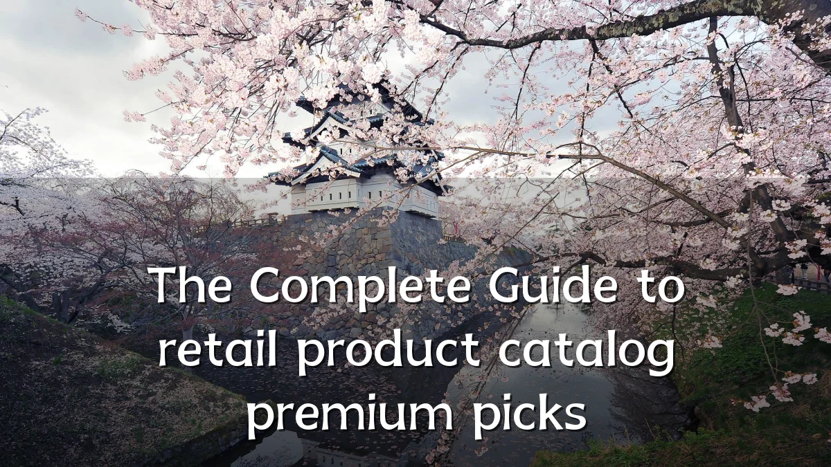 The Complete Guide to retail product catalog premium picks