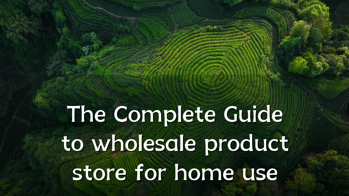 The Complete Guide to wholesale product store for home use