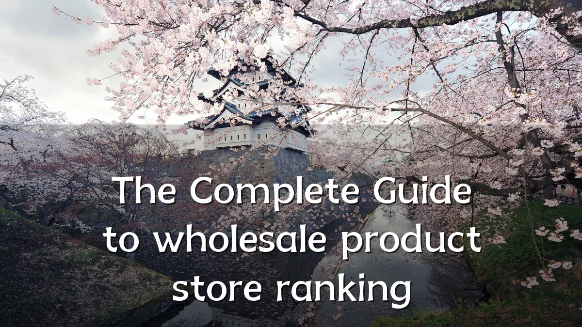 The Complete Guide to wholesale product store ranking