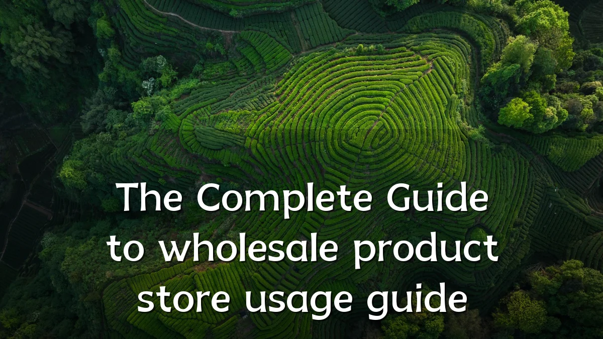 The Complete Guide to wholesale product store usage guide
