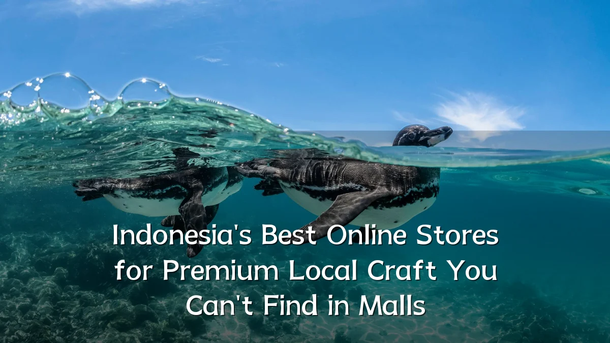 Indonesia's Best Online Stores for Premium Local Craft You Can't Find in Malls