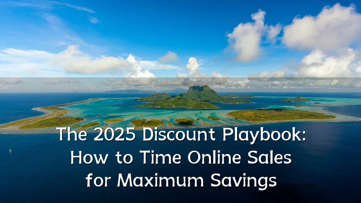 The 2025 Discount Playbook: How to Time Online Sales for Maximum Savings